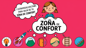 7 Estrategias Efectivas para Salir de tu Zona de Confort
